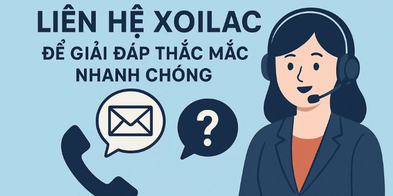 Liên hệ Xoilac để giải đáp thắc mắc nhanh chóng. Liên hệ Xoilac để giải đáp thắc mắc nhanh chóng.