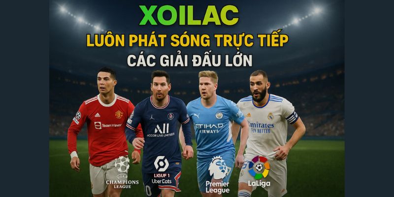 Luôn phát sóng trực tiếp các trận đấu lớn Luôn phát sóng trực tiếp các trận đấu lớn