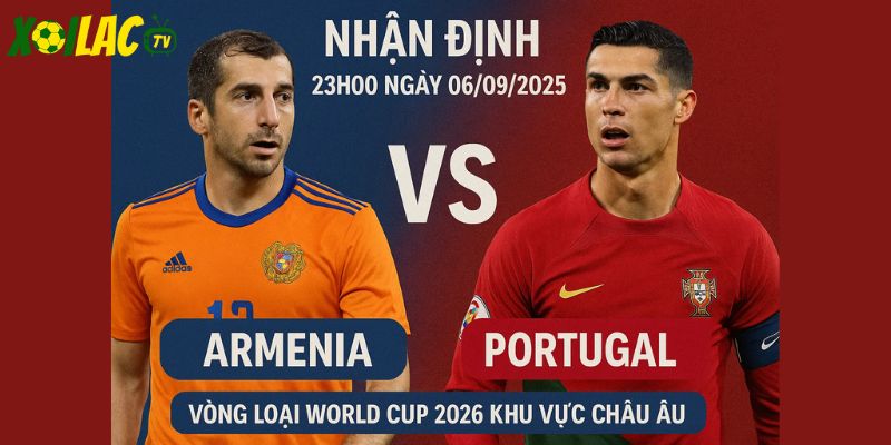 Armenia vs Bồ Đào Nha lúc 23h00 ngày 06/09/2025